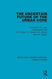 Enlarge image Cover: The Uncertain Future of the Urban Core - Routledge