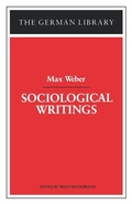 Cover: Sociological Writings: Max Weber - Continuum International Publishing Group Ltd.