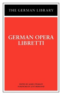 Enlarge image Cover: German Opera Libretti - Continuum International Publishing Group Ltd.