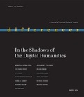 Cover: In the Shadows of the Digital Humanities - Duke University Press