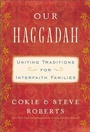 Cover: Our Haggadah: Uniting Traditions for Interfaith Families - Avon Books
