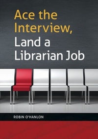 Abbildung von: Ace the Interview, Land a Librarian Job - Libraries Unlimited