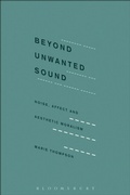 Cover: Beyond Unwanted Sound - Bloomsbury Academic USA