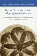 Cover: Papers of the Forty-Fifth Algonquian Conference - Michigan State University Press