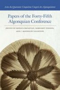 Enlarge image Cover: Papers of the Forty-Fifth Algonquian Conference - Michigan State University Press