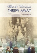 Cover: What the Victorians Threw Away - Oxbow Books