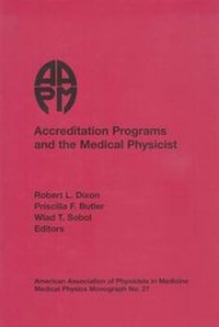 Enlarge image Cover: Accreditation Programs and the Medical Physicist - Medical Physics Publishing Corporation