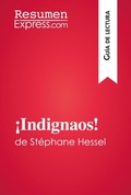 Cover: &iexcl;Indignaos! de St&eacute;phane Hessel (Gu&iacute;a de lectura) - ResumenExpress.com