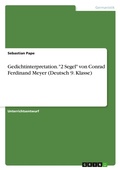 Cover: Gedichtinterpretation. "2 Segel" von Conrad Ferdinand Meyer (Deutsch 9. Klasse) - GRIN Verlag