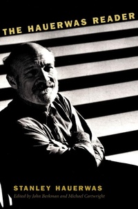 Enlarge image Cover: The Hauerwas Reader - De Gruyter