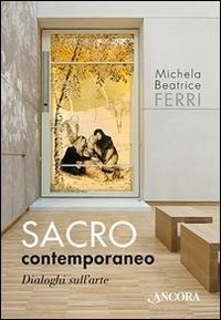 Abbildung von: Sacro contemporaneo, Dialoghi sull'arte - Arteo;Ancora