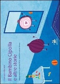 Cover: Il bambino cipolla e altre storie. Raccontare la spiritualit&agrave; ai bambini con le favole - Azzurra. Piccoli lettori;Meteora Edizioni
