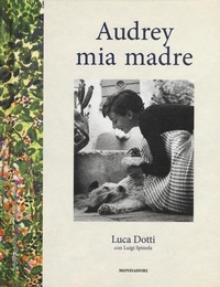 Abbildung von: Audrey mia madre - Mondadori Electa