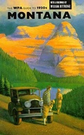 Cover: The WPA Guide to 1930s Montana - University of Arizona Press