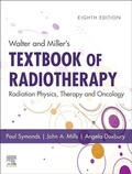 Cover: Walter and Miller's Textbook of Radiotherapy: Radiation Physics, Therapy and Oncology - Elsevier