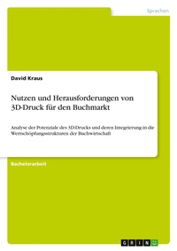 Abbildung von: Nutzen und Herausforderungen von 3D-Druck fuer den Buchmarkt - GRIN Verlag
