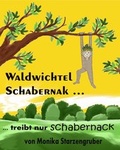 Cover: Waldwichtel Schabernak treibt nur Schabernack - neobooks