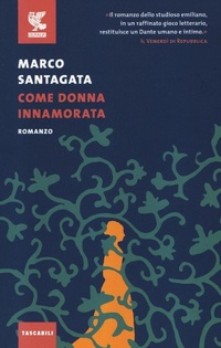Abbildung von: Come donna innamorata - Tascabili Guanda. Narrativa;Guanda