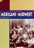 Cover: Mexicans in the Midwest, 1900-1932 - University of Arizona Press
