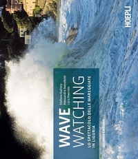 Abbildung von: Wave watching. Lo spettacolo delle mareggiate in Liguria - Hoepli