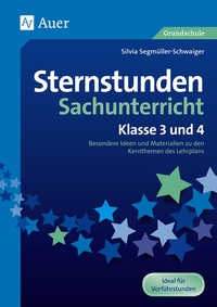 Abbildung von: Sternstunden Sachunterricht - Klasse 3 und 4 - Auer Verlag in der AAP Lehrerwelt GmbH