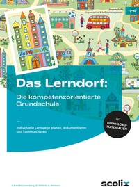 Abbildung von: Das LERNDORF: Die kompetenzorientierte Grundschule - scolix in der AAP Lehrerwelt GmbH