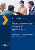 Cover: Projektmoderation - leicht und verst&auml;ndlich - expert verlag ein Imprint von Narr Francke Attempto Verlag