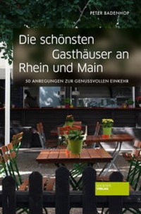 Abbildung von: Die schönsten Gasthäuser an Rhein und Main - Societäts-Verlag