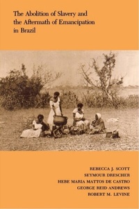 Abbildung von: Abolition of Slavery and the Aftermath of Emancipation in Brazil - Duke University Press Books