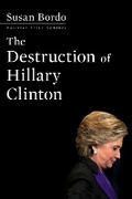 Cover: The Destruction Of Hillary Clinton - Melville House Publishing