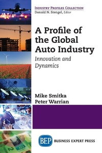 Abbildung von: A Profile of the Global Auto Industry - Business Expert Press