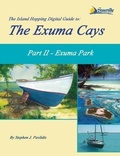 Cover: The Island Hopping Digital Guide to the Exuma Cays - Part II - Exuma Park - Seaworthy Publications, Inc.