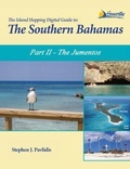 Cover: The Island Hopping Digital Guide To The Southern Bahamas - Part II - The Jumentos - Seaworthy Publications, Inc.