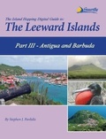Cover: The Island Hopping Digital Guide To The Leeward Islands - Part III - Antigua and Barbuda - Seaworthy Publications, Inc.