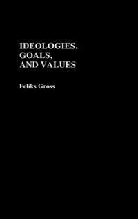 Enlarge image Cover: Ideologies, Goals, and Values - Praeger Publishers Inc