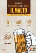 Cover: Gli ingredienti della birra. Il malto. La guida pratica dal campo al birrificio - Grandi passioni;Edizioni LSWR