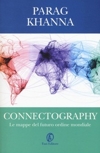 Abbildung von: Connectography. Le mappe del futuro ordine mondiale - Le terre;Fazi
