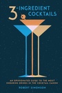 Cover: 3-Ingredient Cocktails - Ten Speed Press