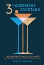 Cover: 3-Ingredient Cocktails - Ten Speed Press