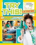 Cover: Try This! Extreme - National Geographic Books