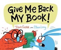 Enlarge image Cover: Give Me Back My Book! - Chronicle Books