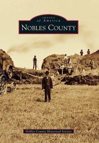 Enlarge image Cover: Nobles County - Arcadia Publishing (SC)
