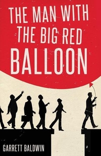 Abbildung von: The Man with the Big Red Balloon - Liberty Hill Publishing