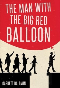 Abbildung von: The Man with the Big Red Balloon - Liberty Hill Publishing