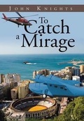 Cover: To Catch a Mirage - Xlibris