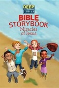 Cover: Deep Blue Bible Storybook - Miracles of Jesus - Abingdon Press