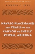 Bild: Navajo Placenames and Trails of the Canyon de Chelly System, Arizona - Peter Lang Verlag