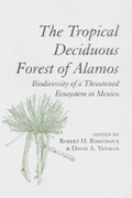 Cover: The Tropical Deciduous Forest of Alamos - University of Arizona Press