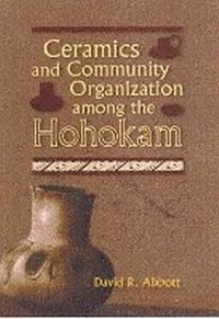 Abbildung von: CERAMICS AND COMMUNITY ORGANIZATION AMONG THE HOHOKAM - University of Arizona Press