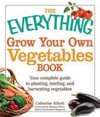 Abbildung von: The Everything Grow Your Own Vegetables Book - JG Press